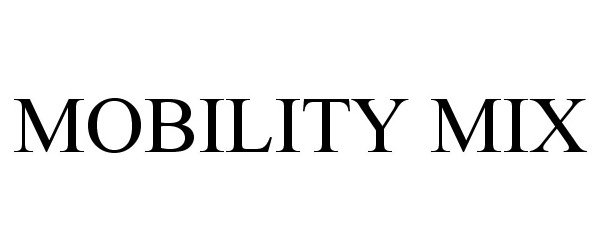 Trademark Logo MOBILITY MIX