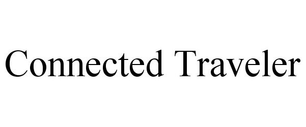 Trademark Logo CONNECTED TRAVELER