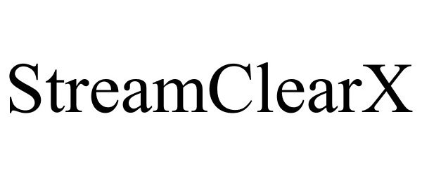 Trademark Logo STREAMCLEARX