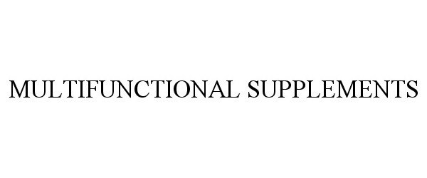 Trademark Logo MULTIFUNCTIONAL SUPPLEMENTS