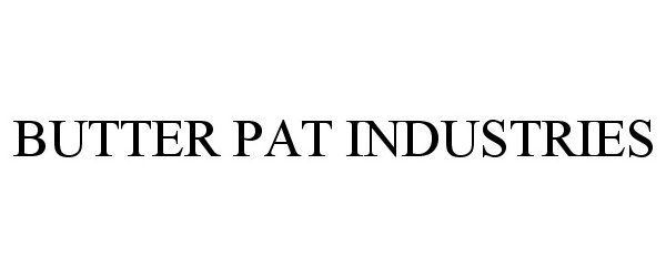  BUTTER PAT INDUSTRIES