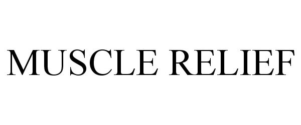 Trademark Logo MUSCLE RELIEF