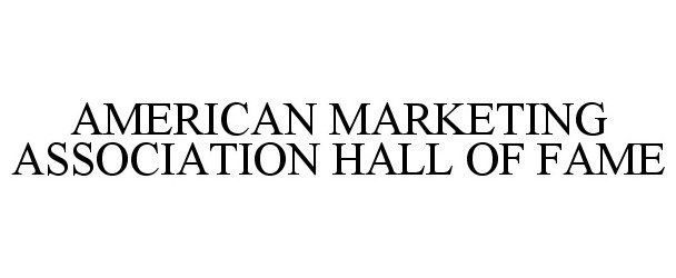  AMERICAN MARKETING ASSOCIATION HALL OF FAME