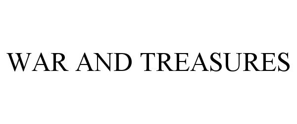 Trademark Logo WAR AND TREASURES