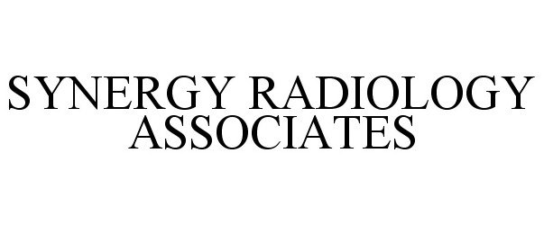 Trademark Logo SYNERGY RADIOLOGY ASSOCIATES