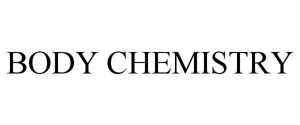Trademark Logo BODY CHEMISTRY