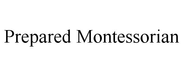 Trademark Logo PREPARED MONTESSORIAN