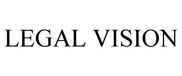 Trademark Logo LEGAL VISION