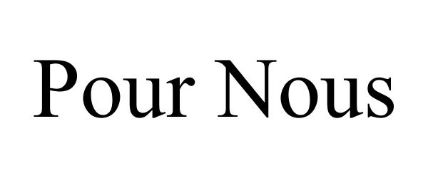 Trademark Logo POUR NOUS