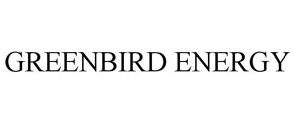  GREENBIRD ENERGY