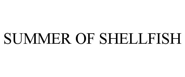 Trademark Logo SUMMER OF SHELLFISH