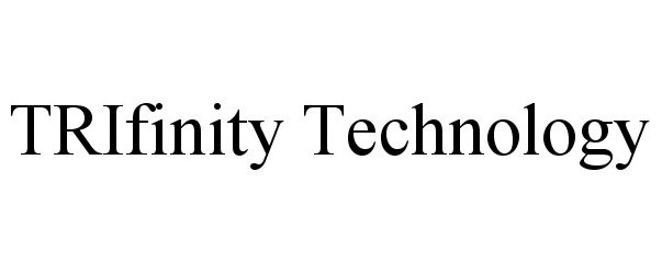 Trademark Logo TRIFINITY TECHNOLOGY