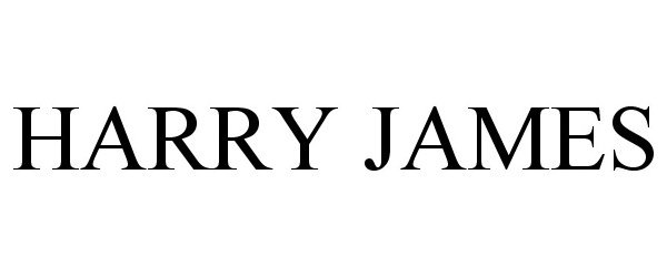  HARRY JAMES