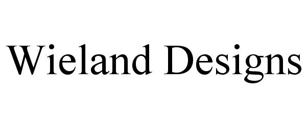 Trademark Logo WIELAND DESIGNS