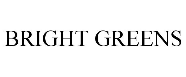 Trademark Logo BRIGHT GREENS