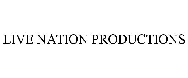 Trademark Logo LIVE NATION PRODUCTIONS
