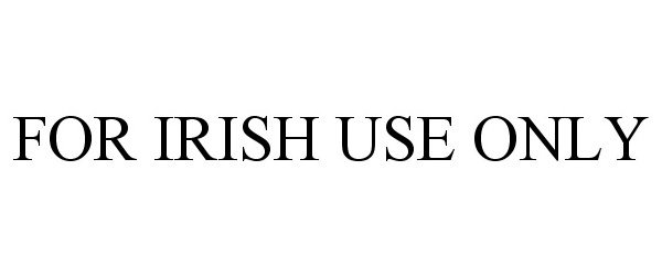 Trademark Logo FOR IRISH USE ONLY