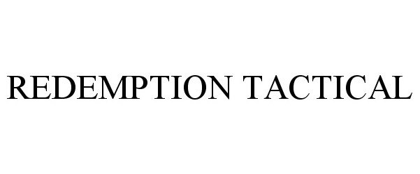 Trademark Logo REDEMPTION TACTICAL