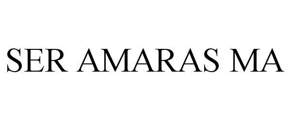 Trademark Logo SER AMARAS MA
