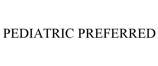 Trademark Logo PEDIATRIC PREFERRED