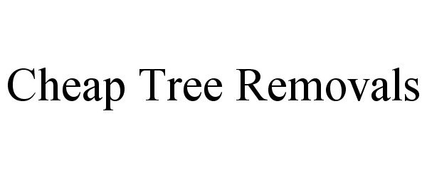 CHEAP TREE REMOVALS