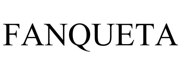 Trademark Logo FANQUETA