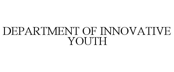 Trademark Logo DEPARTMENT OF INNOVATIVE YOUTH