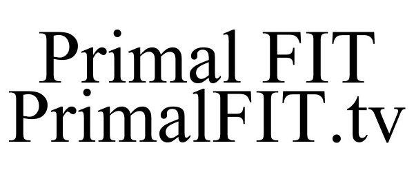 Trademark Logo PRIMAL FIT PRIMALFIT.TV