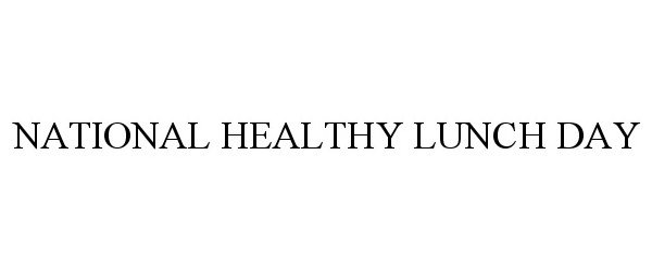  NATIONAL HEALTHY LUNCH DAY