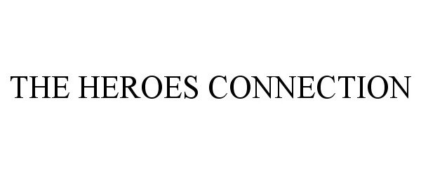 Trademark Logo THE HEROES CONNECTION