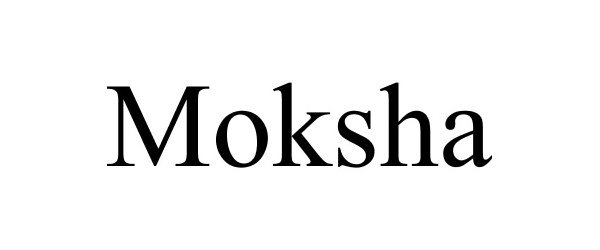 Trademark Logo MOKSHA