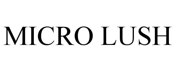 Trademark Logo MICRO LUSH