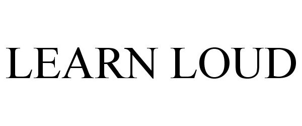 Trademark Logo LEARN LOUD