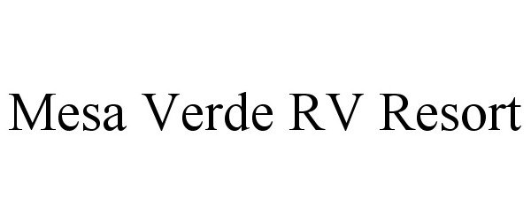 Trademark Logo MESA VERDE RV RESORT