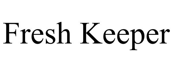 Trademark Logo FRESH KEEPER