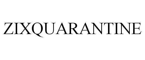 Trademark Logo ZIXQUARANTINE