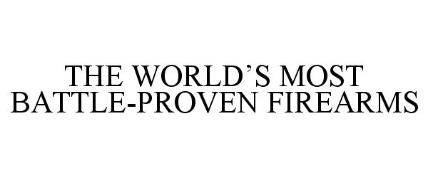 Trademark Logo THE WORLD'S MOST BATTLE-PROVEN FIREARMS