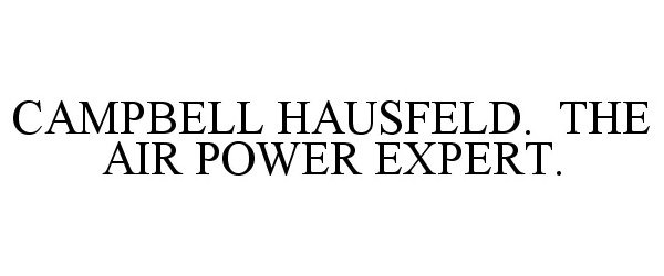 CAMPBELL HAUSFELD. THE AIR POWER EXPERT.
