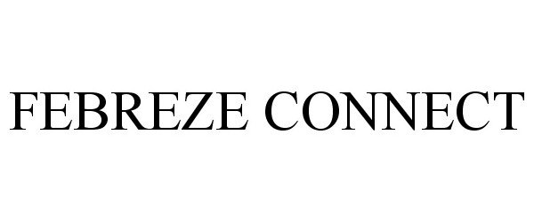 Trademark Logo FEBREZE CONNECT