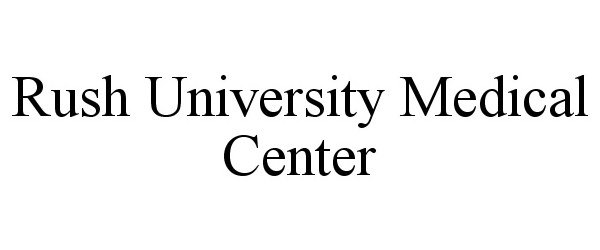 Trademark Logo RUSH UNIVERSITY MEDICAL CENTER