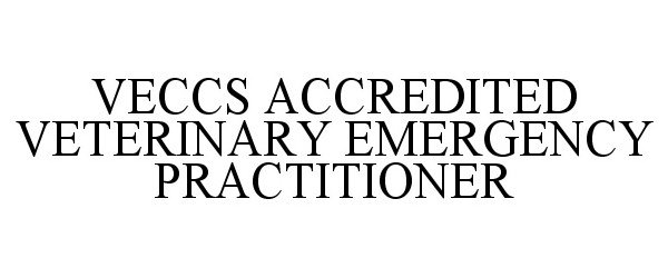  VECCS ACCREDITED VETERINARY EMERGENCY PRACTITIONER