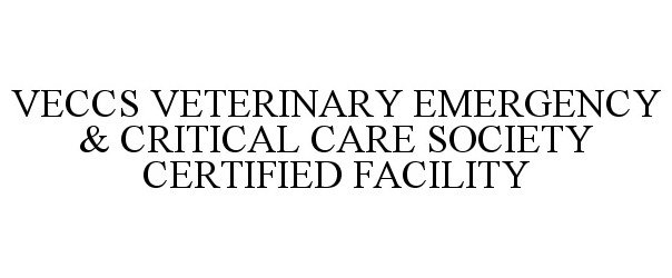  VECCS VETERINARY EMERGENCY &amp; CRITICAL CARE SOCIETY CERTIFIED FACILITY