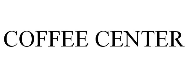 Trademark Logo COFFEE CENTER