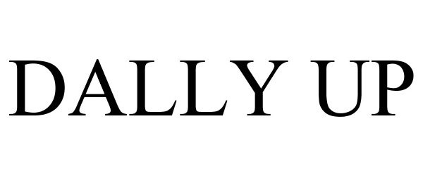 Trademark Logo DALLY UP