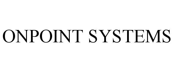 Trademark Logo ONPOINT SYSTEMS