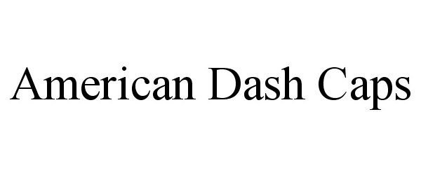  AMERICAN DASH CAPS