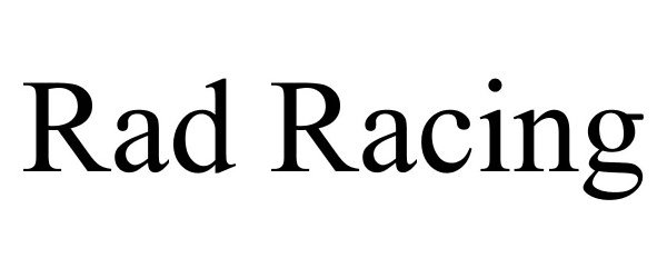 Trademark Logo RAD RACING