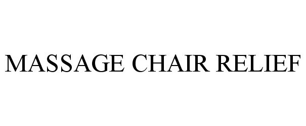 Trademark Logo MASSAGE-CHAIR-RELIEF