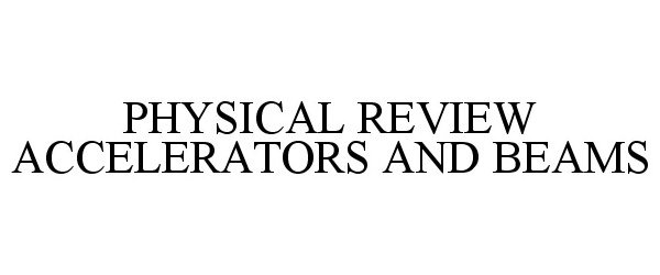  PHYSICAL REVIEW ACCELERATORS AND BEAMS