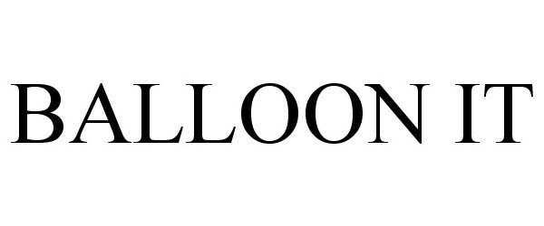 Trademark Logo BALLOON IT